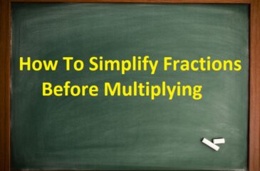 How To Simplify Fractions Before Multiplying