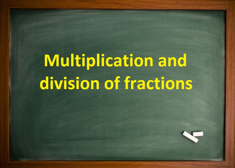 Multiplication and division of fractions - Math For All