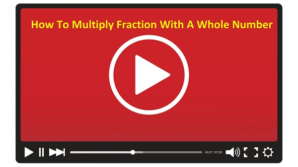 Multiply Fraction With A Whole Number
