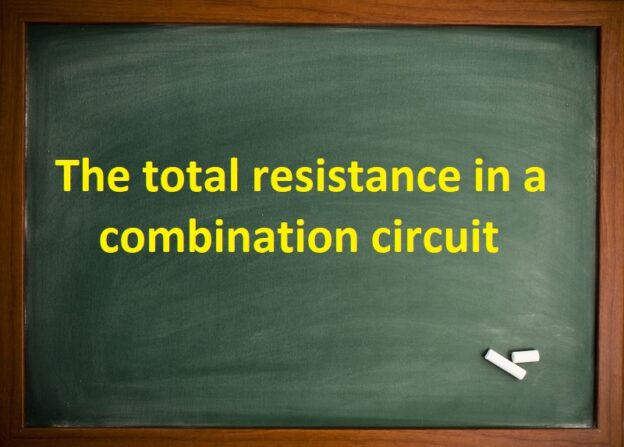 The total resistance in a combination circuit
