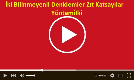 İki Bilinmeyenli Denklemler Zıt Katsayılar Yöntemiİki