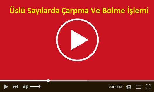 Üslü Sayılarda Çarpma Ve Bölme İşlemi